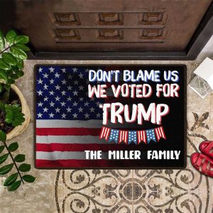 Custom Don’t Blame Us We Voted For Trump Doormat MAGA USA Flag Doormat Trump 2024 Merch