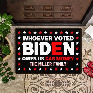 Custom Whoever Voted Biden Owes Us Gas Money Doormat FJB Funny Doormat Gifts For Republicans